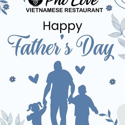 Happy Father&rsquo;s Day from Pho Love